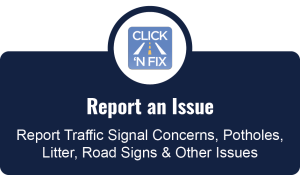 Button for Report an Issue - Report Traffic Signal Concerns, Potholes, Litter, Road Signs, and Other Issues